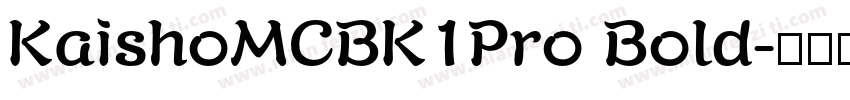 KaishoMCBK1Pro Bold字体转换